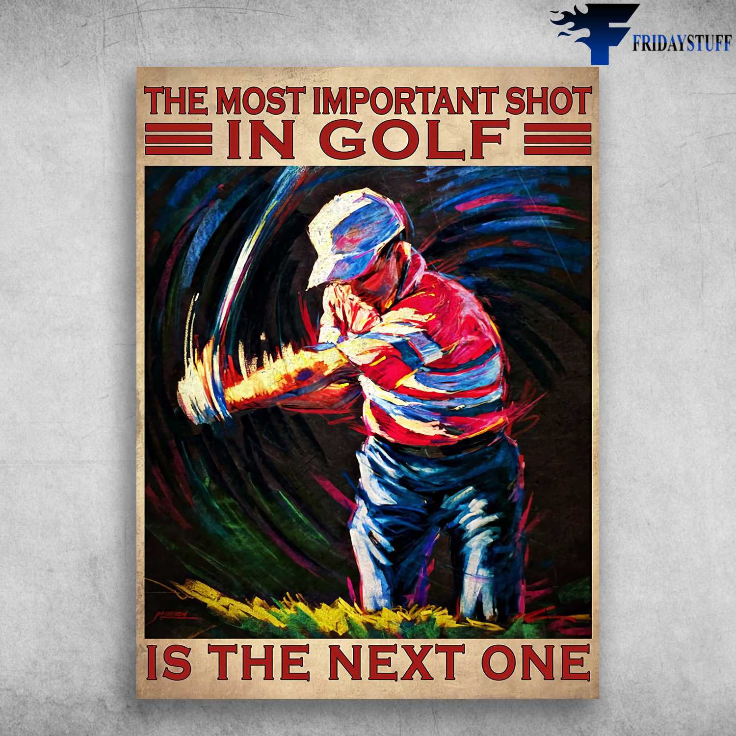Golf Old Man - The Most Important Shot In Golf, Is The Next One