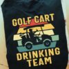 Golf cart drinking team - Golfing and drinking