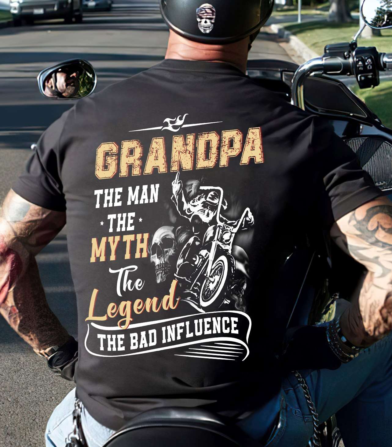 Grandpa motorcycle - The man, the myth, the legend, the bad influence
