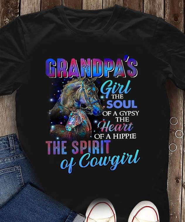 Grandpa's girl, the soul of Gypsy, the heart of Hippie, the spirit of Cowgirl