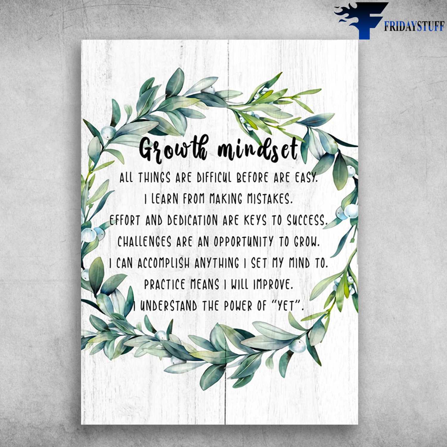 Growth Mindset Poster – All Things Are Difficult Before They Are Easy, I Learn From Making Mistakes, Effort And Dedication Are Keys To Success