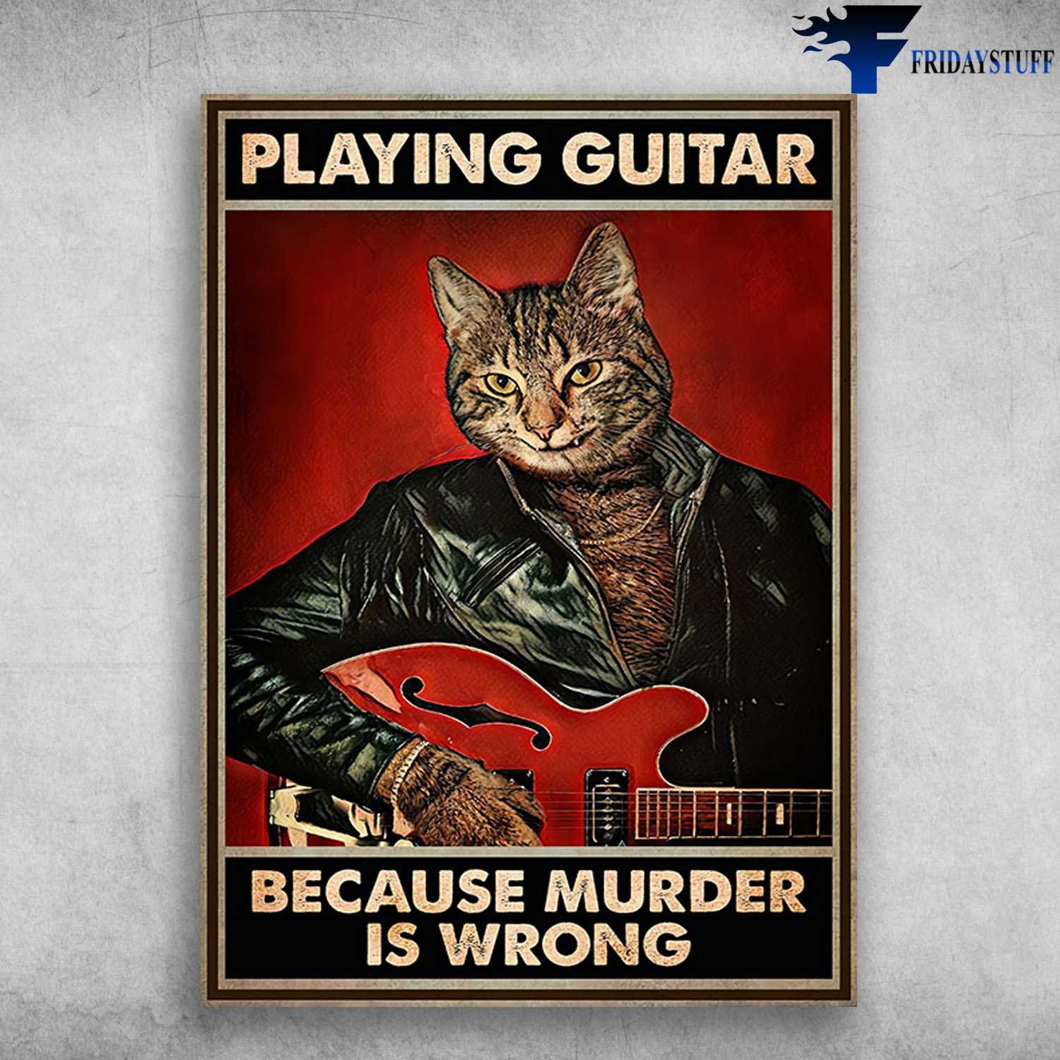 Guitar Cat - Playing Guitar, Because Murder Is Wrong, Electric Guitar
