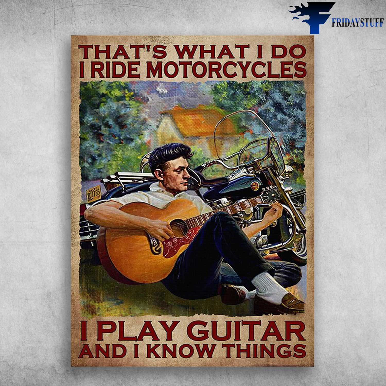 Guitar Motorcycle - That's What I Do, I Ride Motorcycles, I Play Guitar, And I Know Things