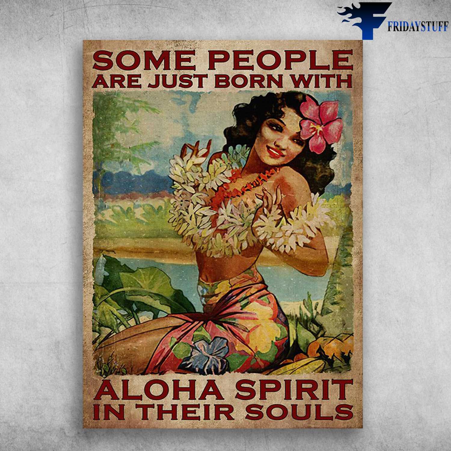 Hawaii Girl, Aloha Spirit - Some People Are Just Born With, Aloha Spirit In Their Souls