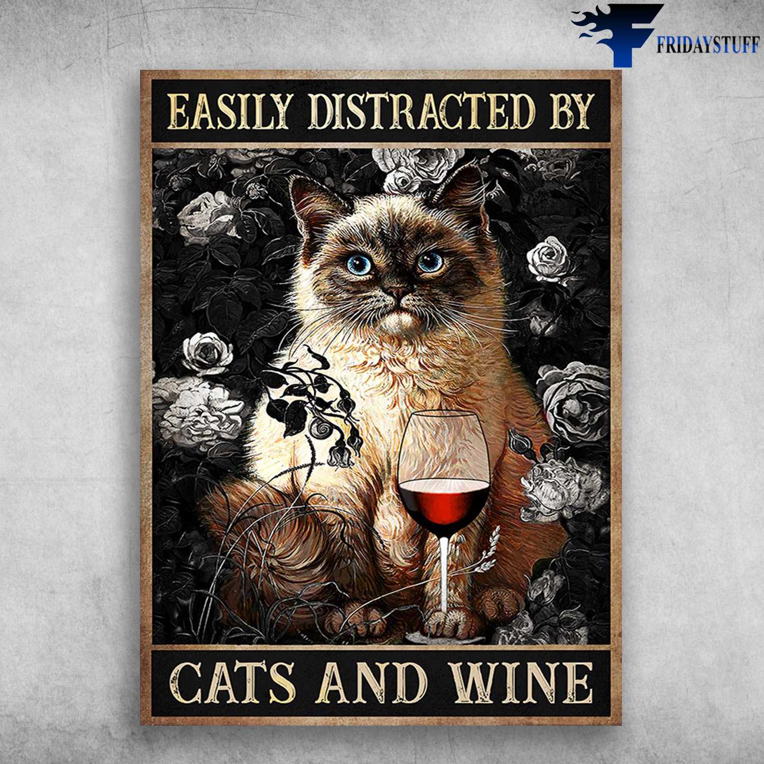 Himmie Cat, Wine Lover - Easily Distracted By, Cat And Wine