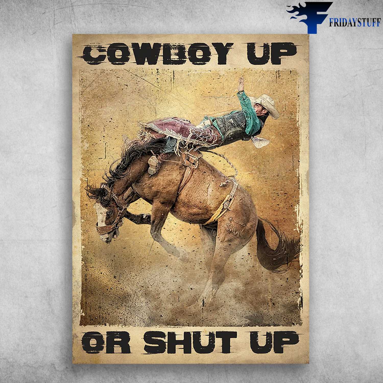 Horse Riding, Cow Boy - Cowboy Up, Or Shut Up