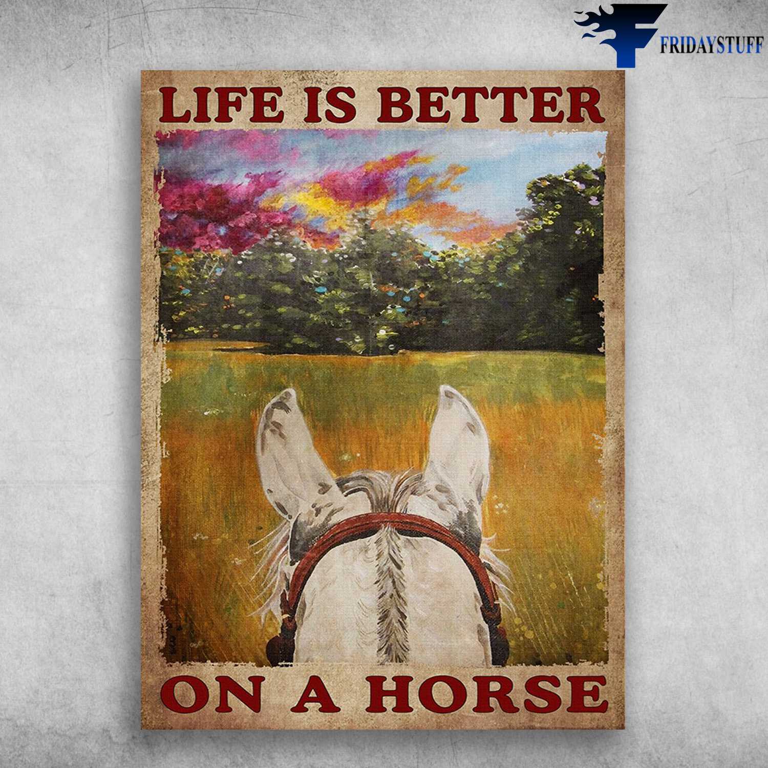 Horse Riding - Life Is Better, On A Horse, Horse Poster