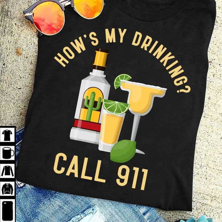 How's my drinking Call 911 - Cocktail lover, cocktail and lime