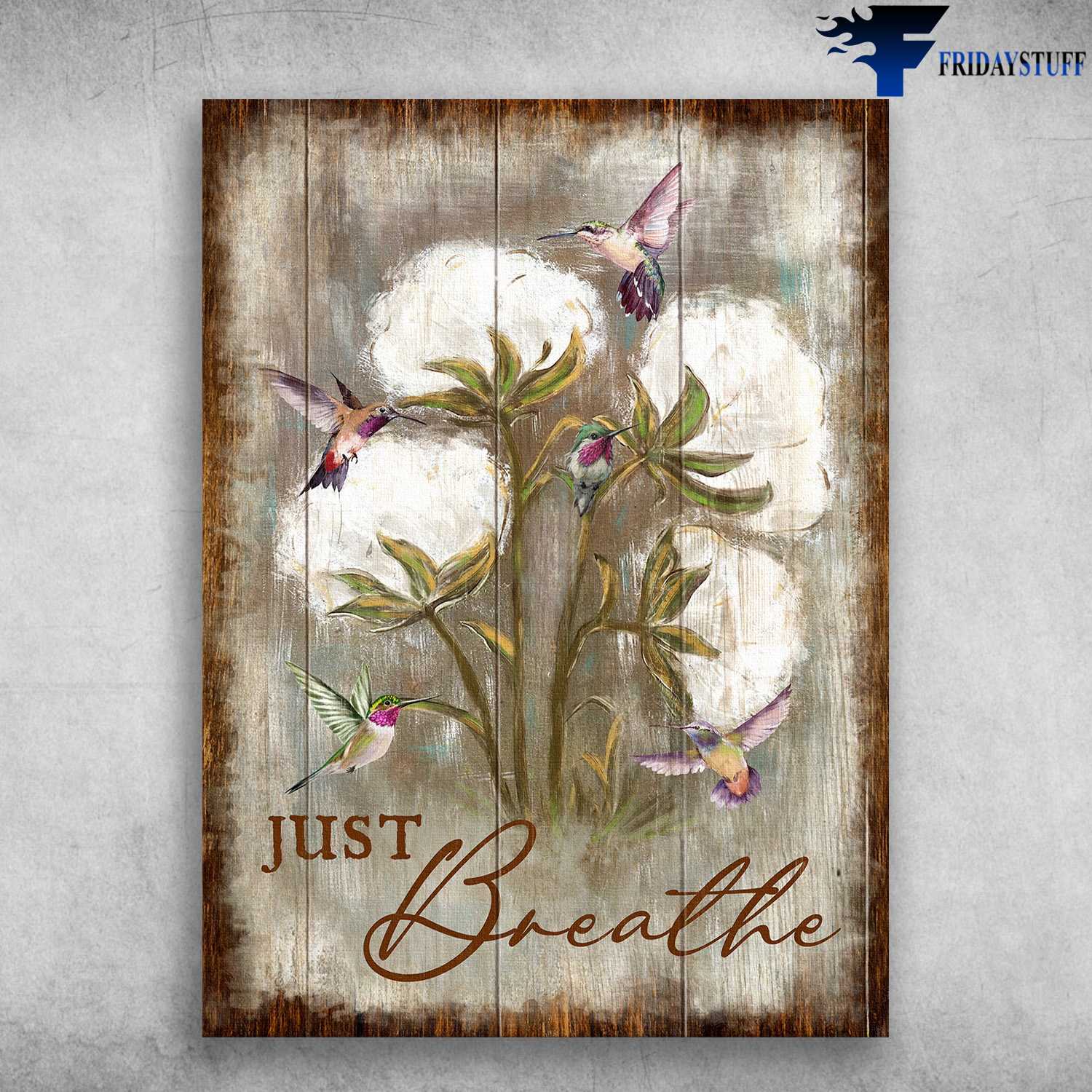 Hummingbird Flower - Just Breathe, Humming Bird Poster