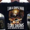 I am a simple man I like drums and believe in Jesus - Eagle drummer