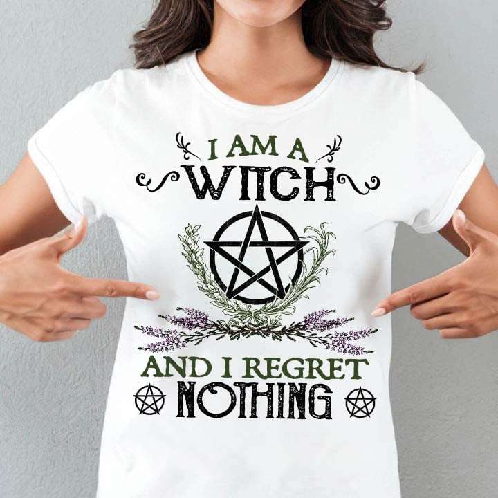 I am a witch and I regret nothing - Halloween witch costume, no regret witch