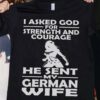 I asked god for strength and courage he sent my German wife - Husband and wife, god sent wife