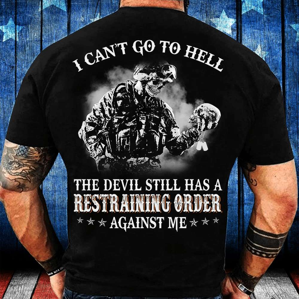 I can't go to hell the devil still has a restraining order against me - Evil skull soldiers