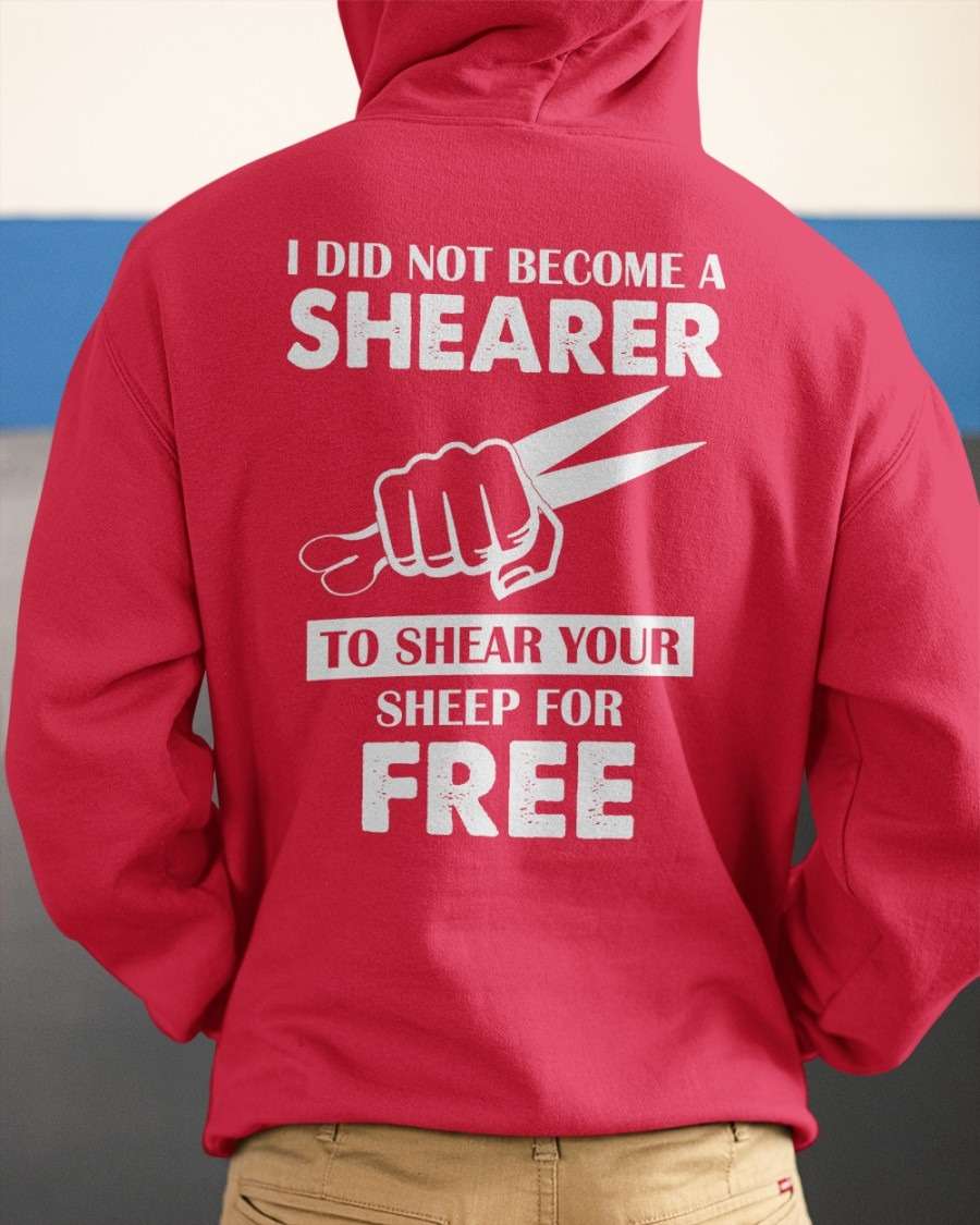 I did not become a shearer to shear your sheep for free - Sheep shearing