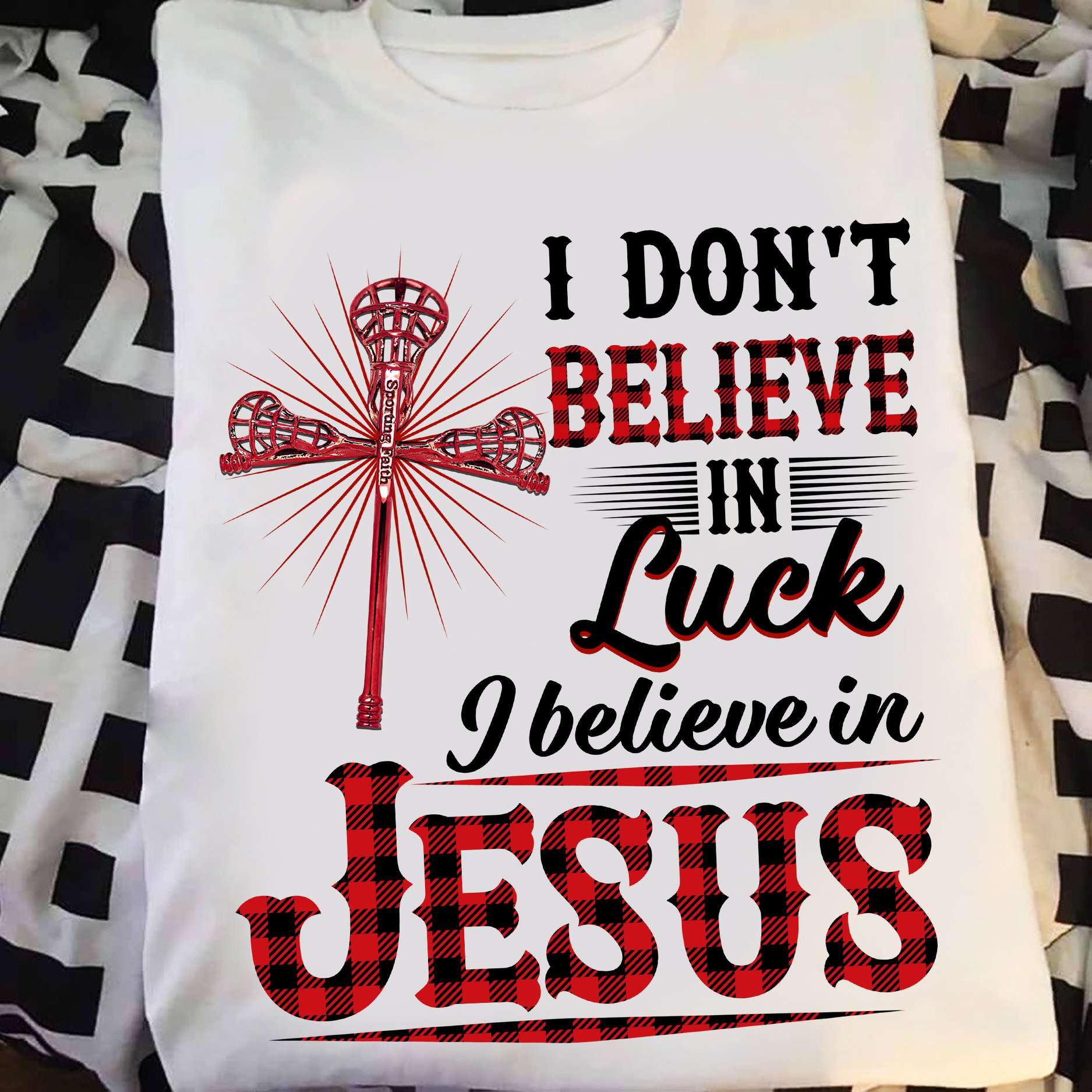 I don't believe in Luck I belive in Jesus - Jesus the god, sporting faith