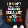 I don't speak much because I'm brilliant and I'm busy thinking - Brilliant people with autism, autism awareness