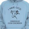 I have O.C.D - Obsessive cow disorder, cow graphic T-shirt for cow lover