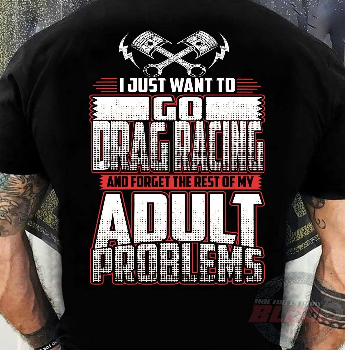 I just want to go drag racing and forget the rest of my adult problems