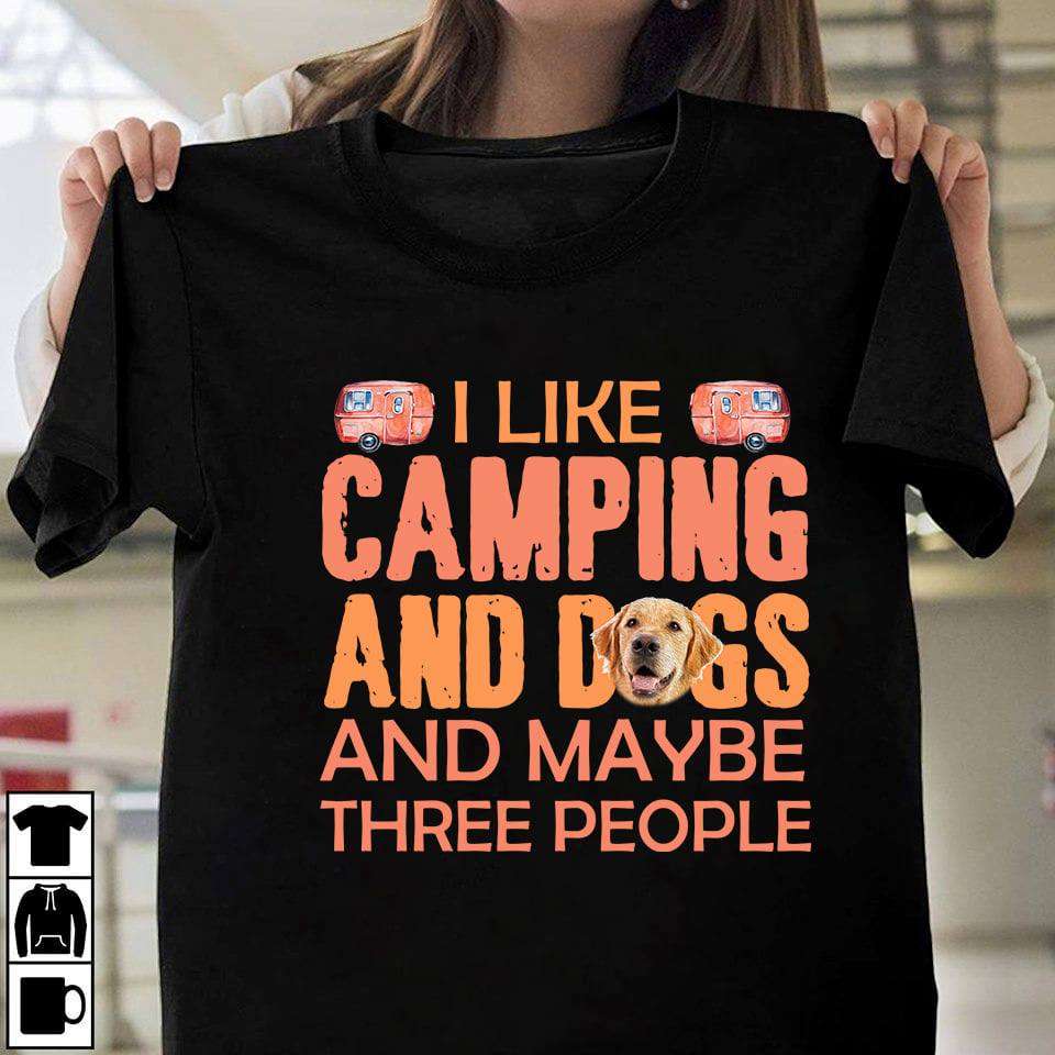 I like camping and dogs and maybe three people - Camping with golden dog