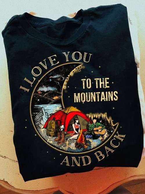 I love you to the mountains and back - Camping partners, couple camping on mountain