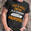 I put a spell on you, just kidding It's just the propofol