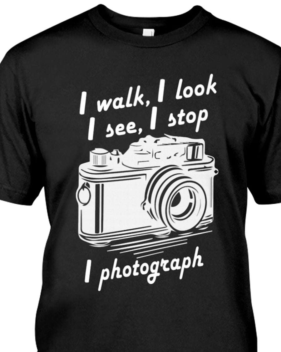 I walk, I look, I see, I stop I photograph - Photograph the hobby, the photo machine