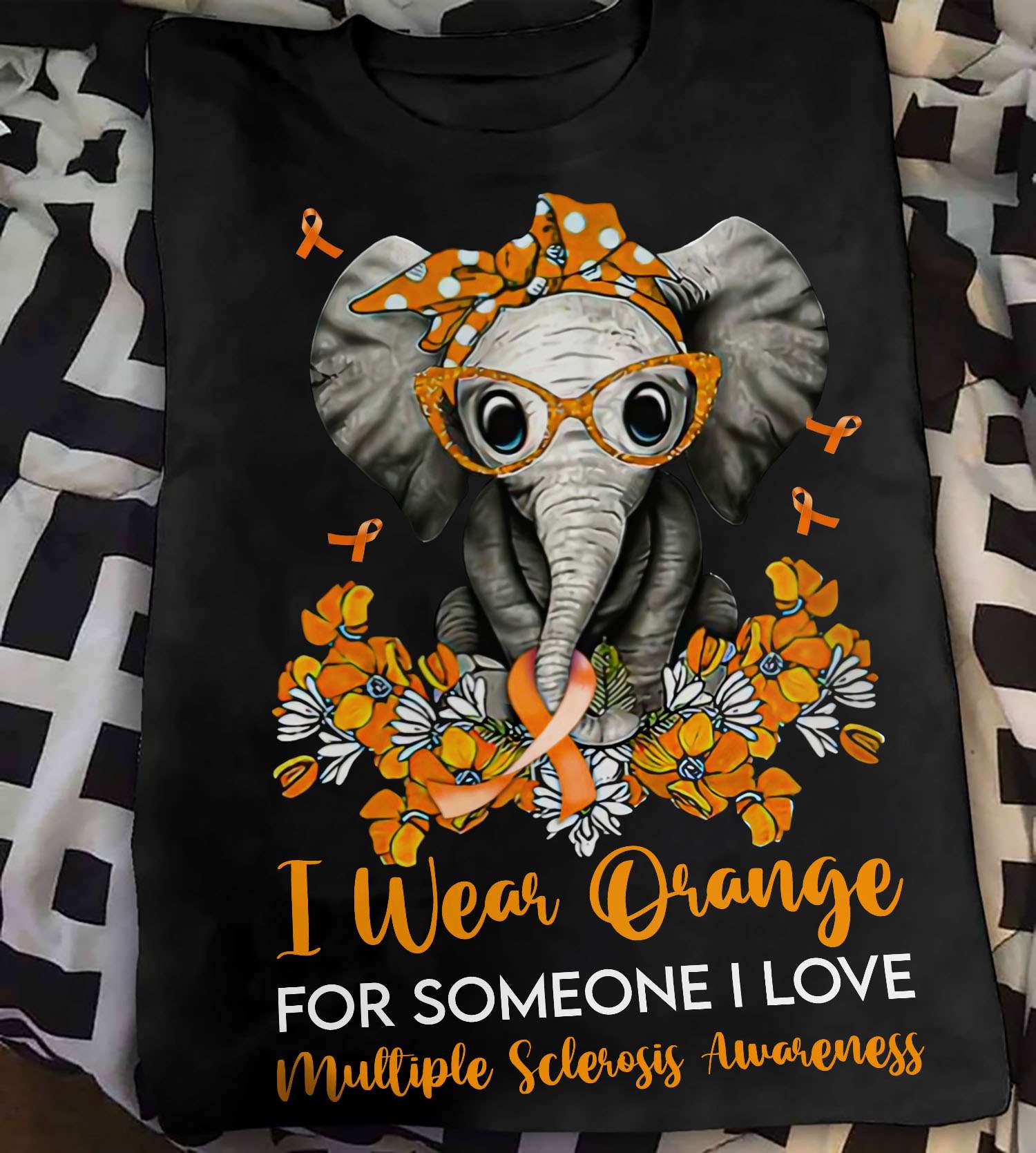 I wear orange for someone I love - Multiple sclerosis awareness, sclerosis awareness elephant
