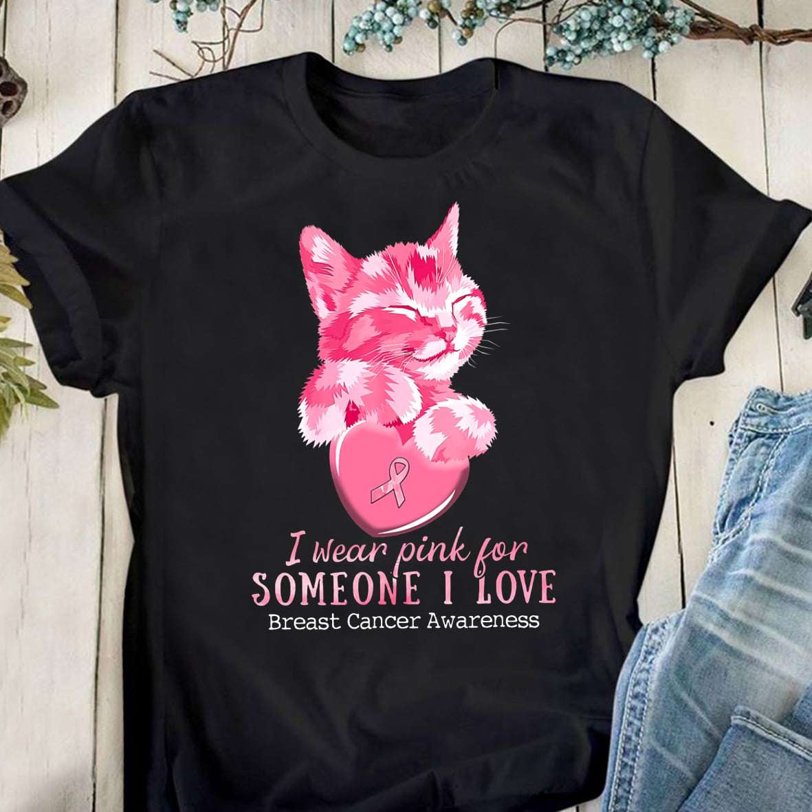I wear pink for someone I love - Breast cancer awareness, cat heart cancer ribbon