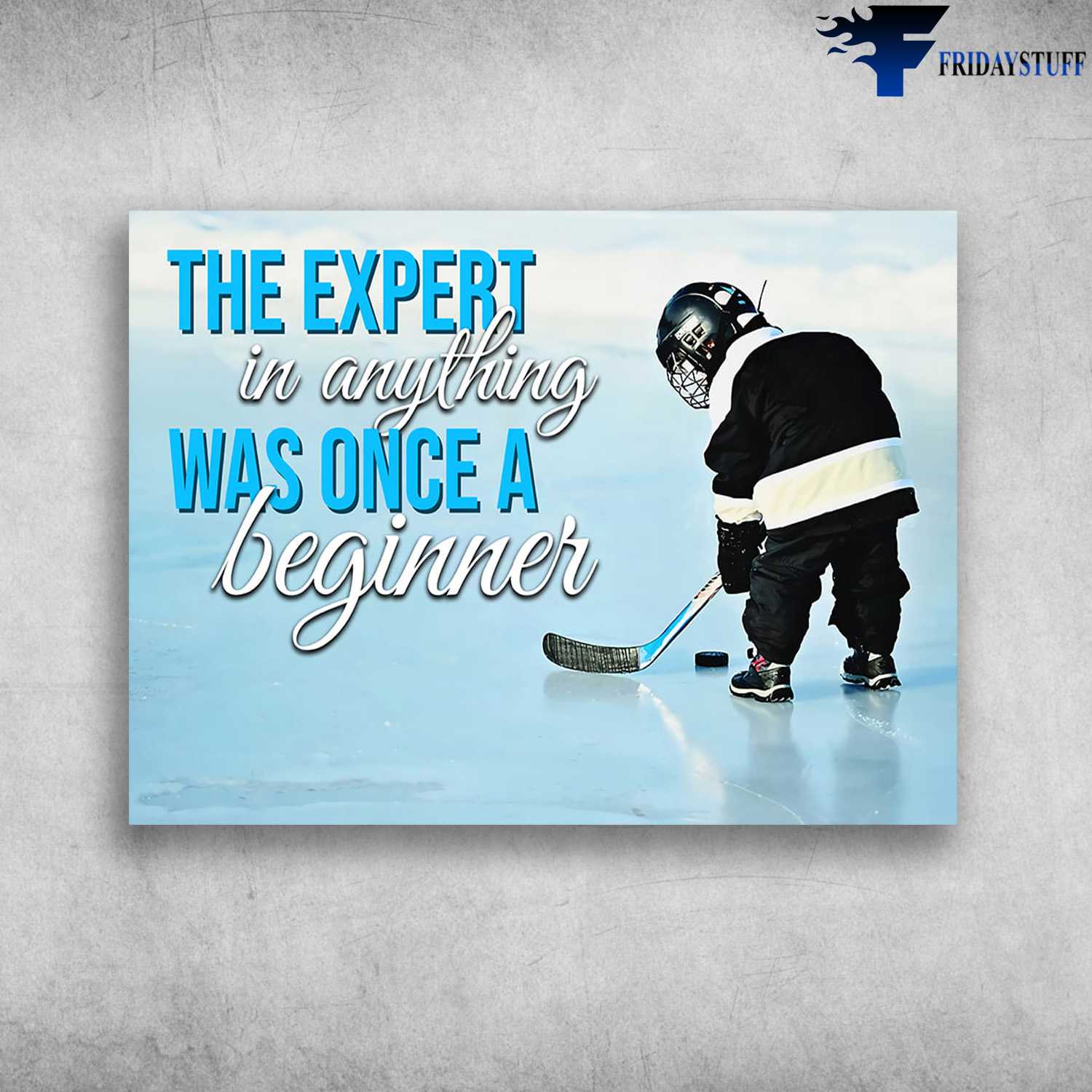 Ice Hockey Boy - The Expert In Anything, Was Once A Beginner