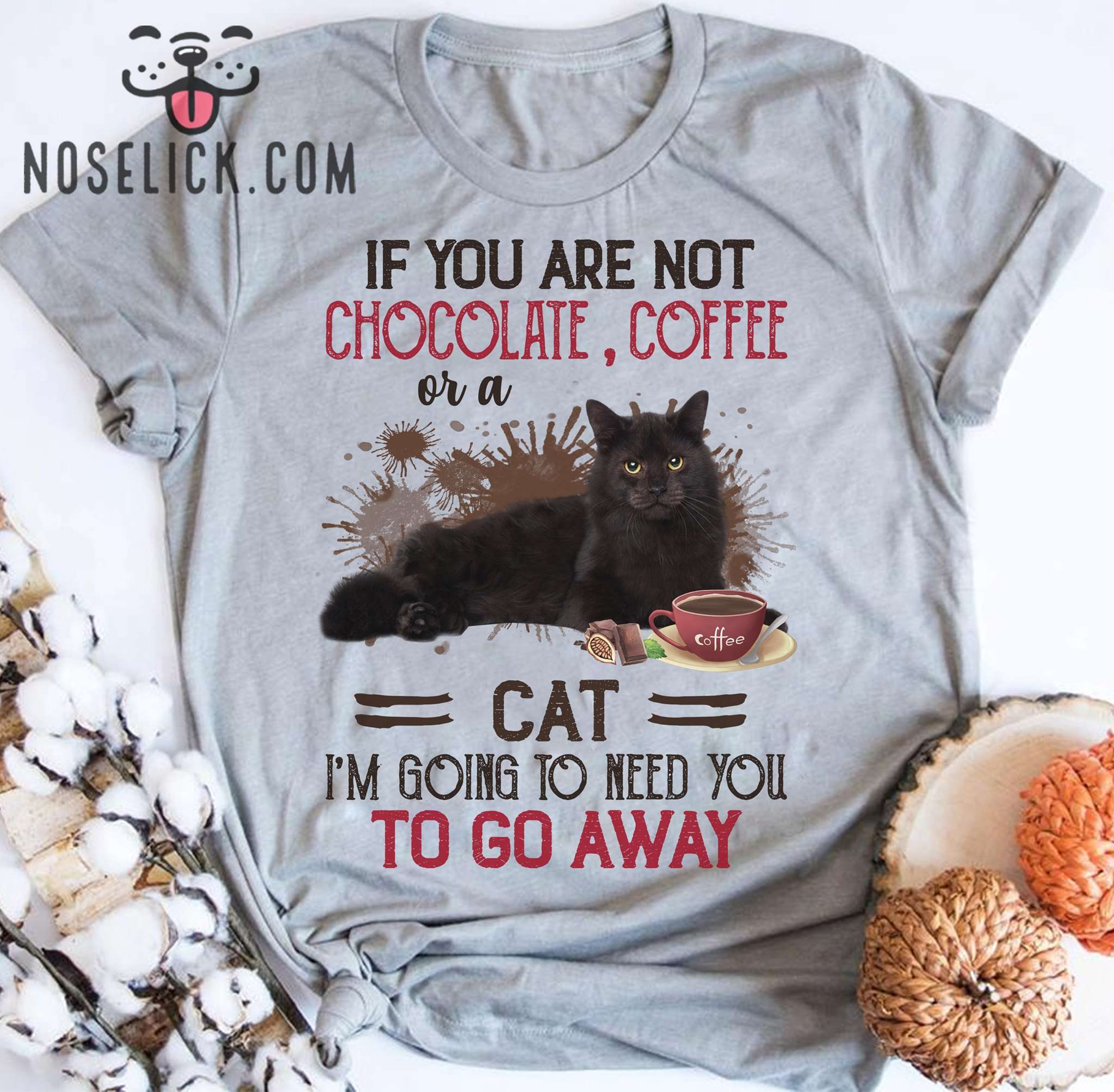 If you are not chocolate, coffee or a cat I'm going to need you to go away - Chocolate coffee cat