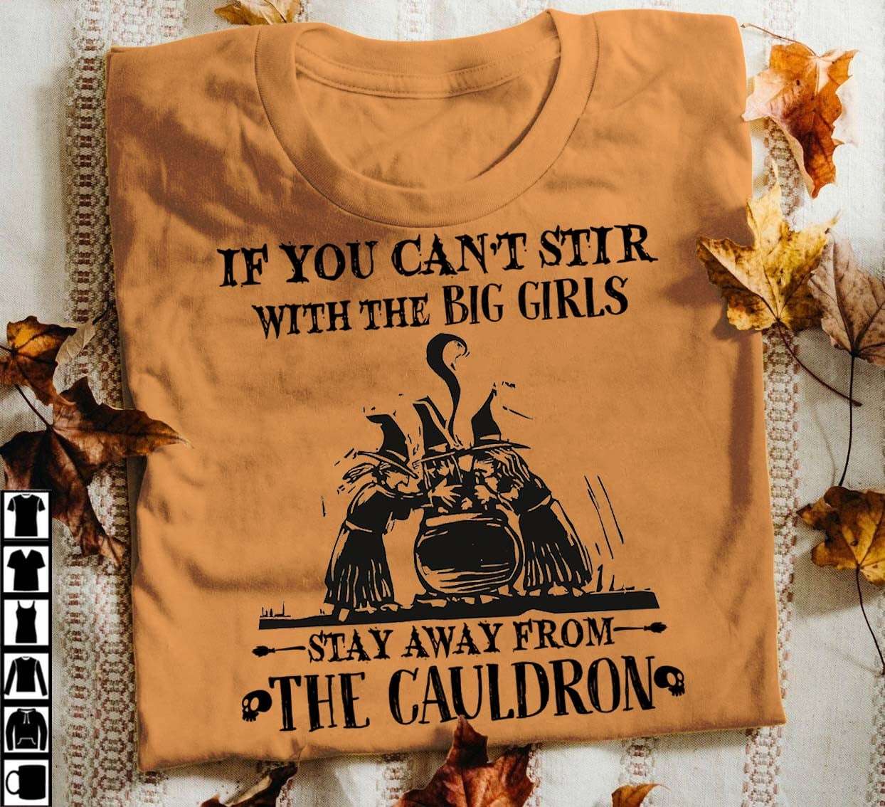 If you can't stir with the big girls stay away from the cauldron - Halloween witch