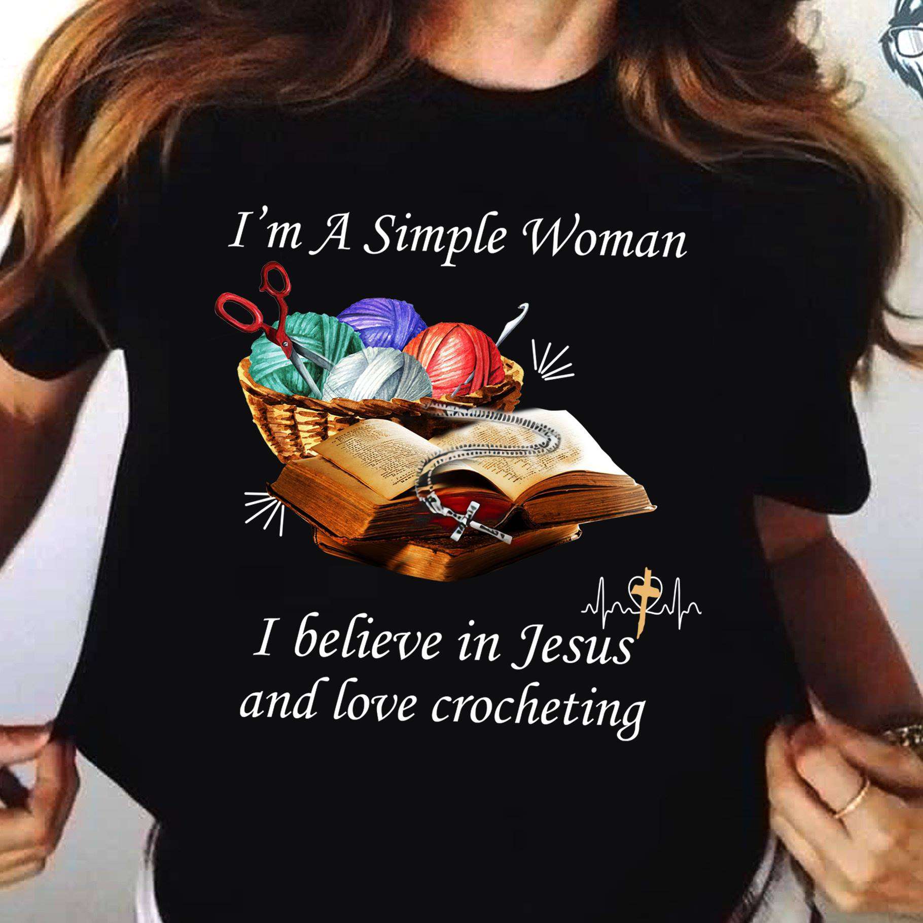 I'm a simple woman, I believe in Jesus and love crocheting - Crocheting the hobby, the holy bible