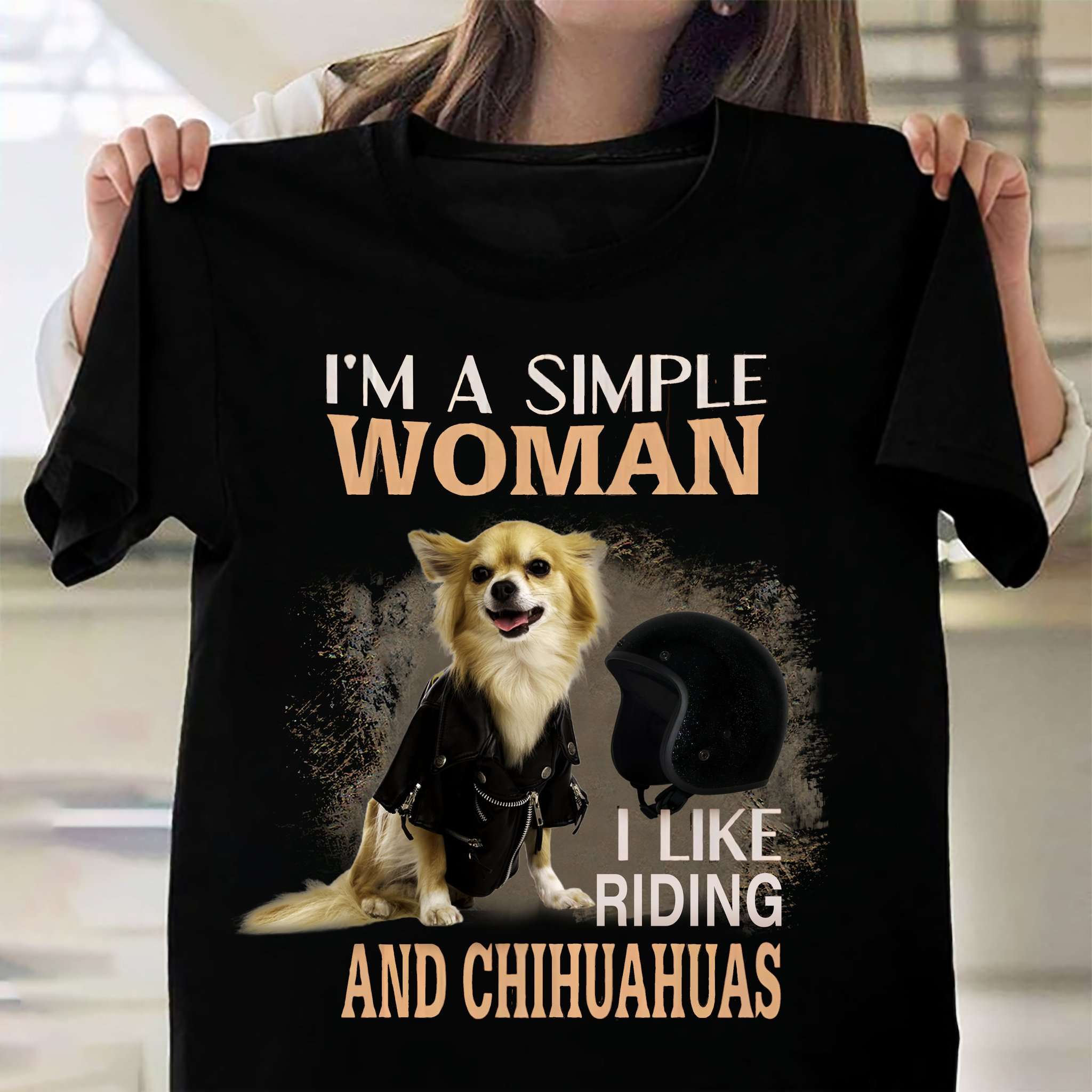 I'm a simple woman I like riding and Chihuahua - Chihuahua dog woman