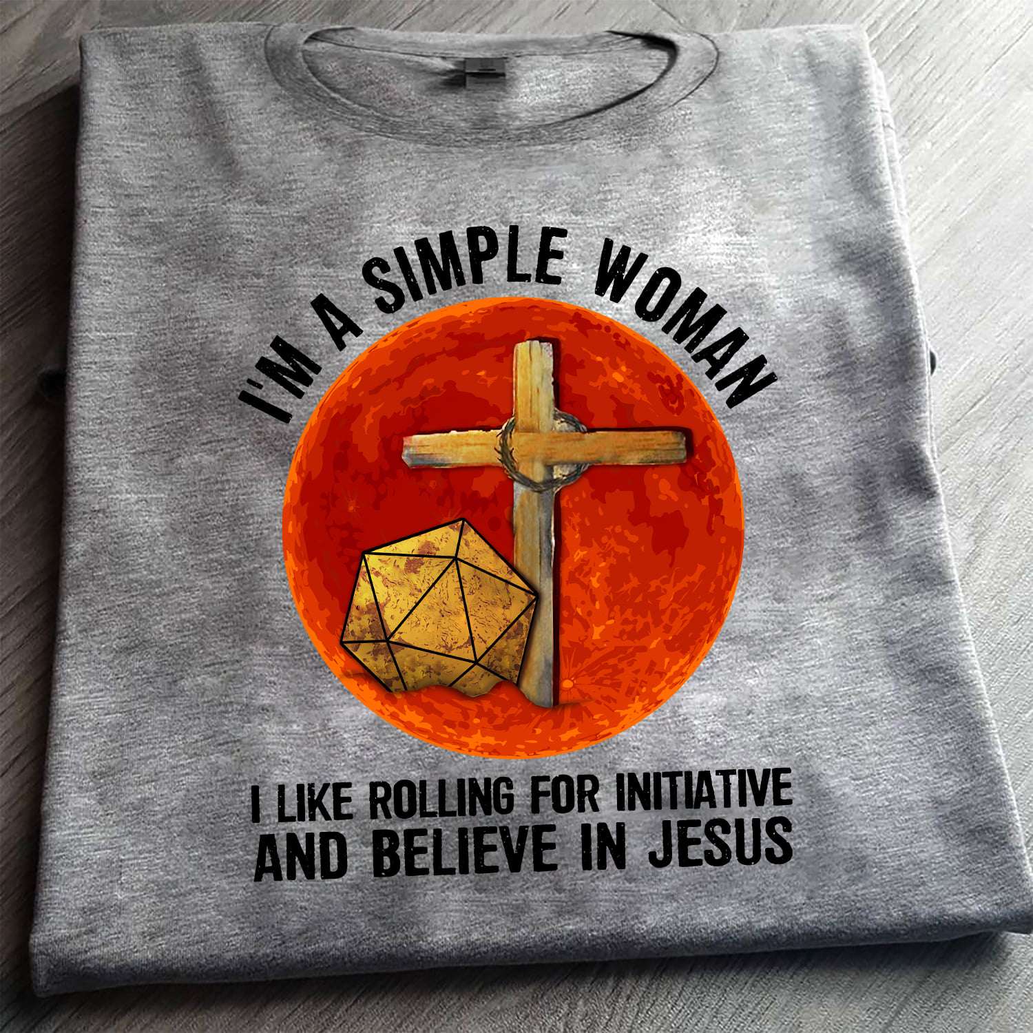 I'm a simple woman I like rolling for initiative and believe in Jesus - Jesus the god