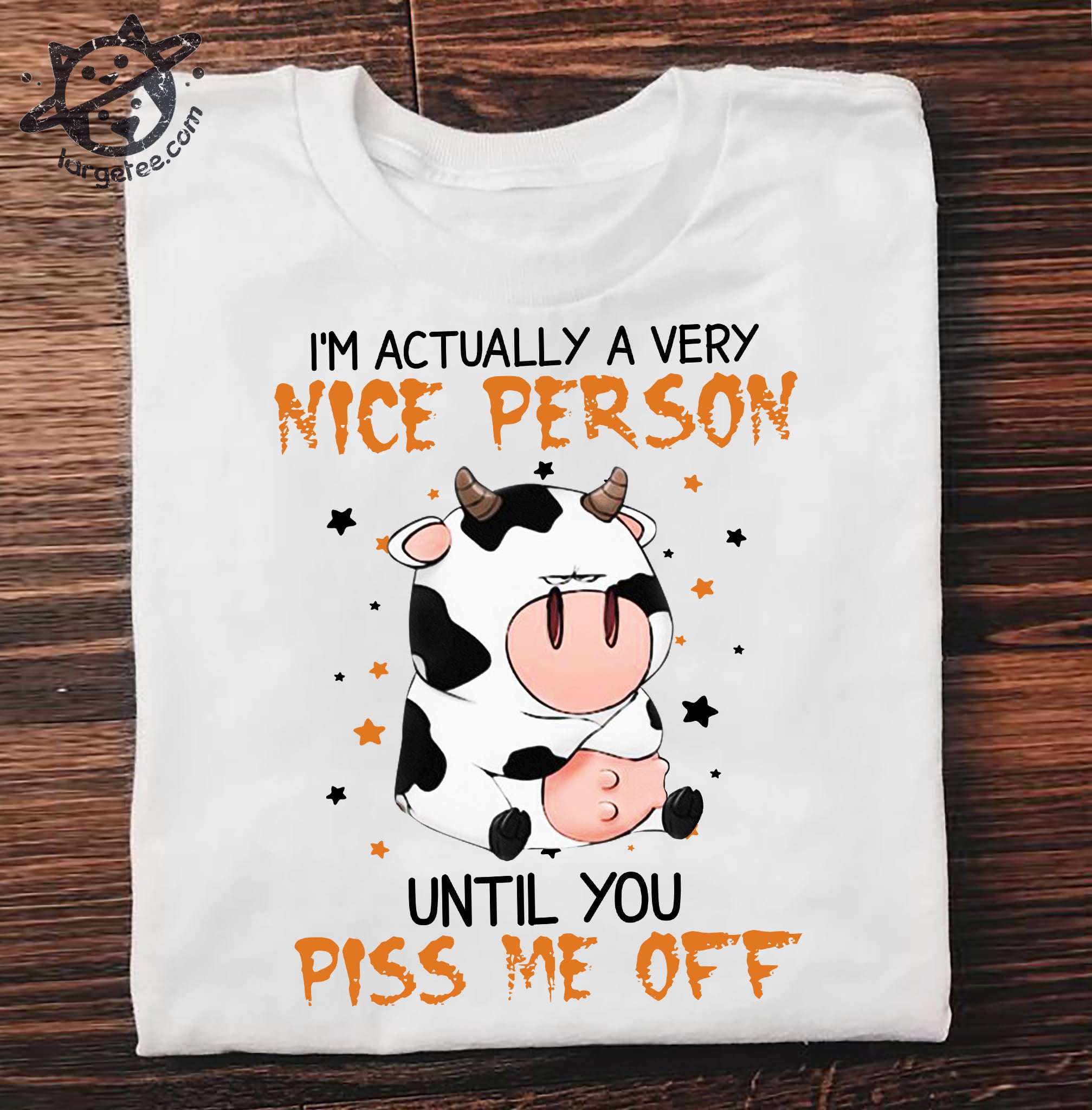 I'm actually a very nice person until you piss me off - Grumpy milk cow