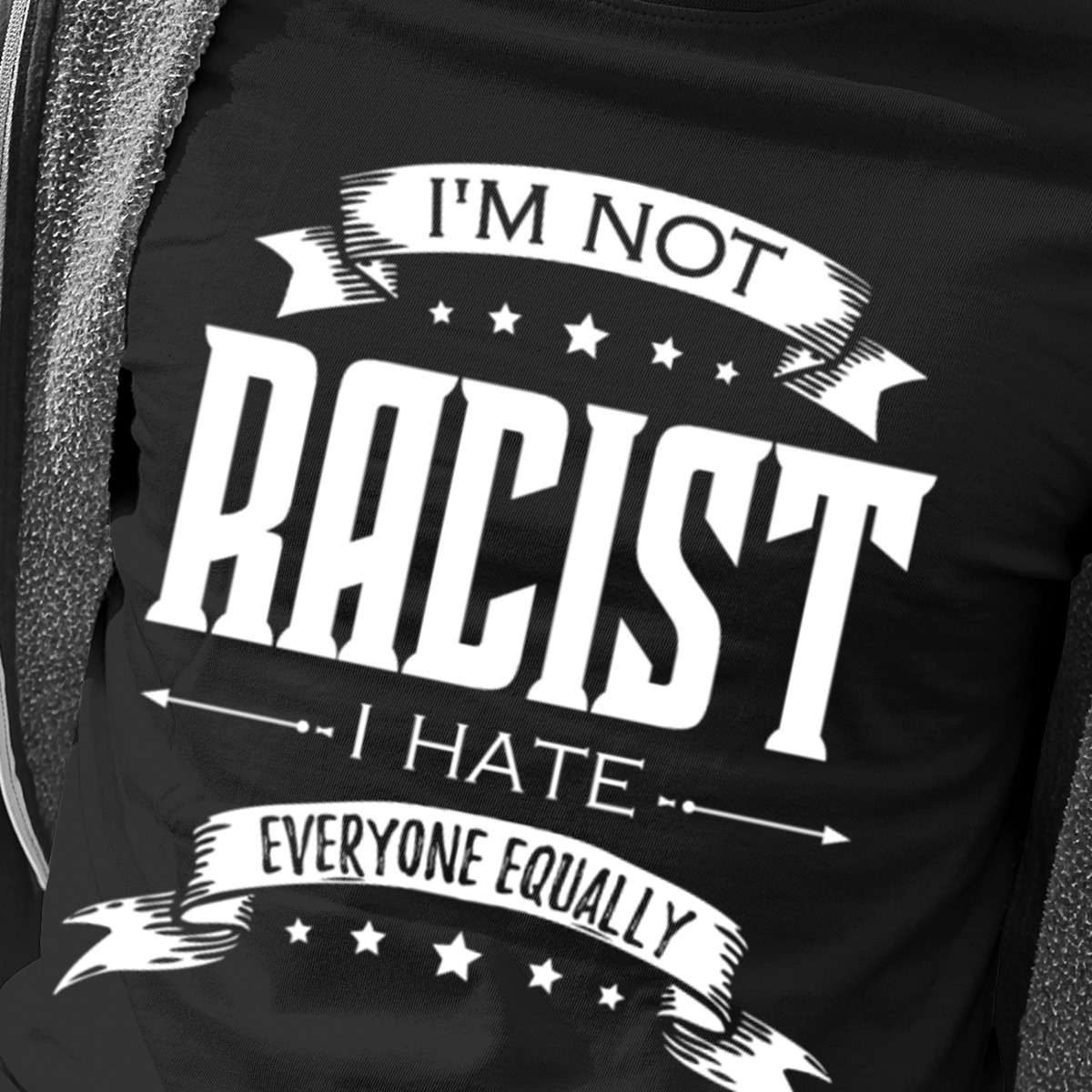I'm not racist I hate everyone equality - Racism and equality
