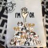 I'm ok - Shih Tzu dog, people and lots of Shih Tzu, T-shirt for dog lover