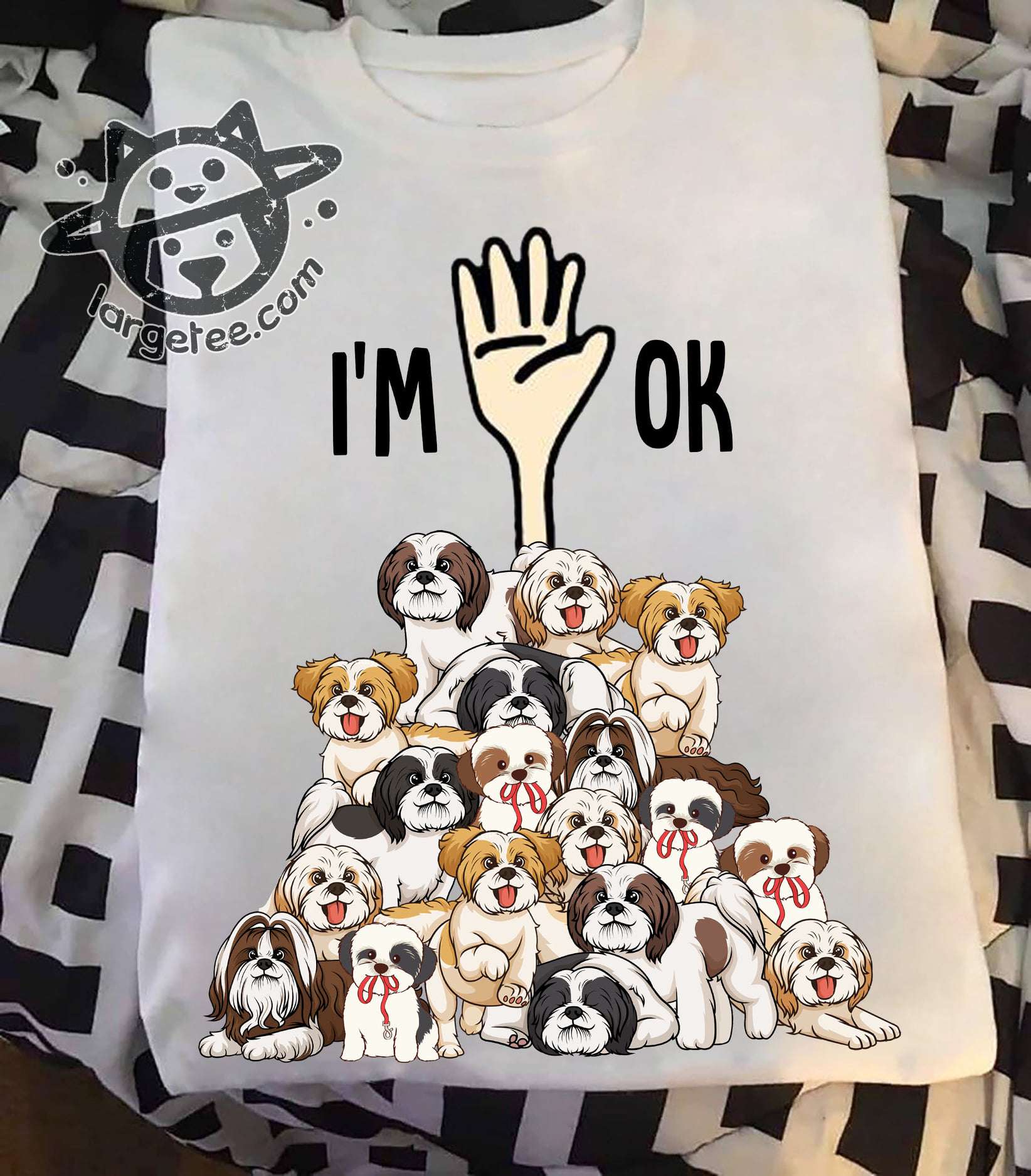 I'm ok - Shih Tzu dog, people and lots of Shih Tzu, T-shirt for dog lover