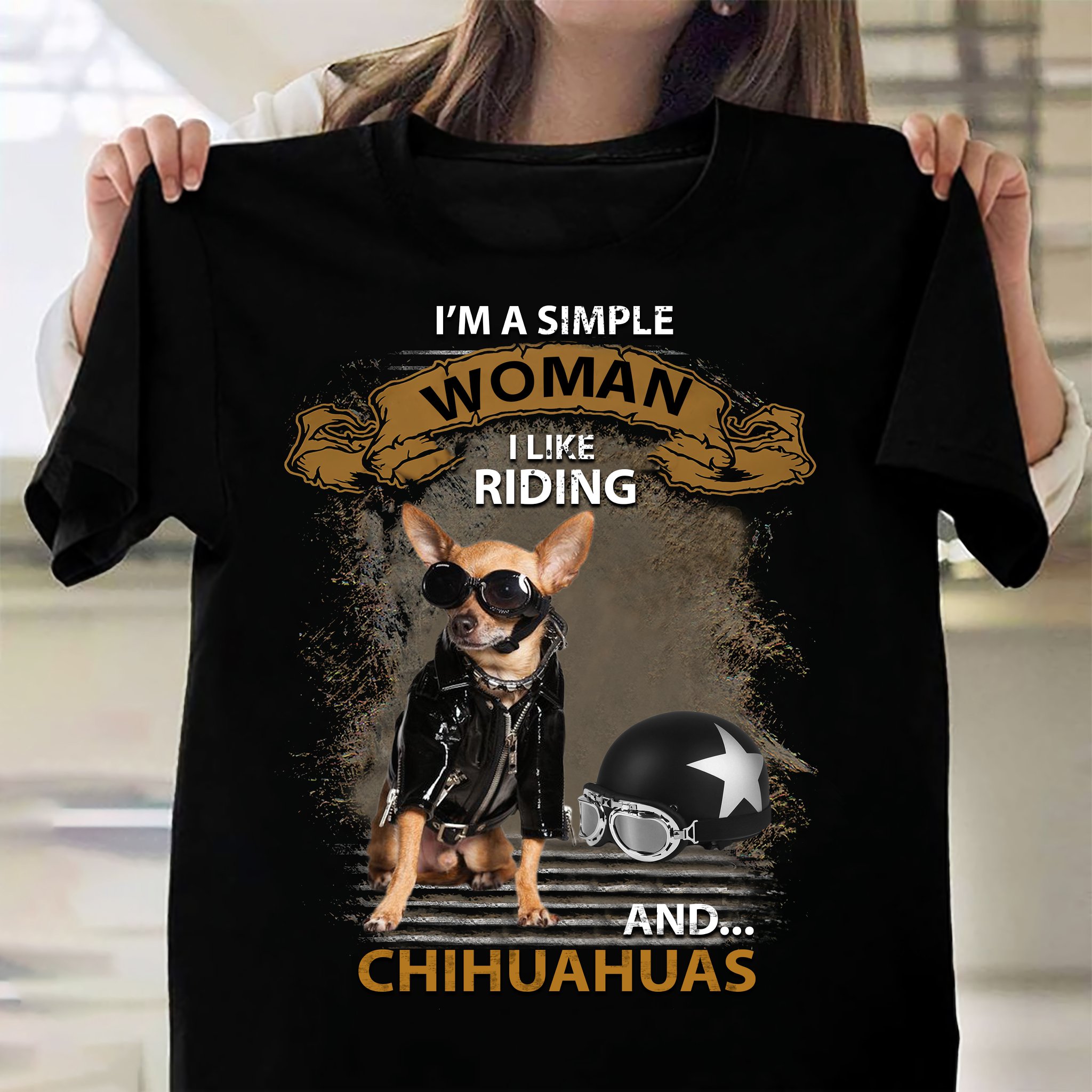 I'm simple woman I like riding and Chihuahuas - Woman the racer, woman love Chihuahuas