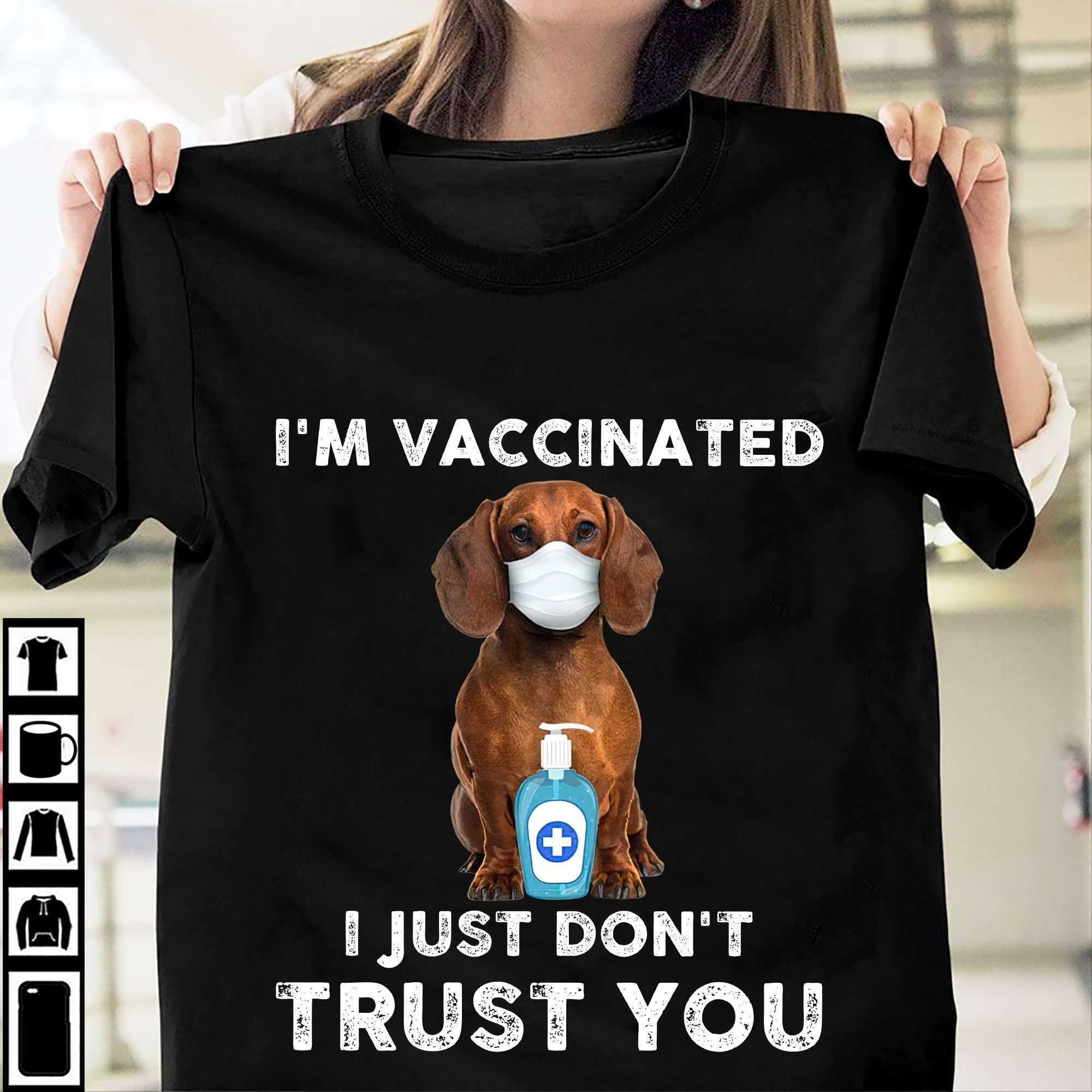 I'm vaccinated I just don't trust you - Dachshund with mask, vaccinated people