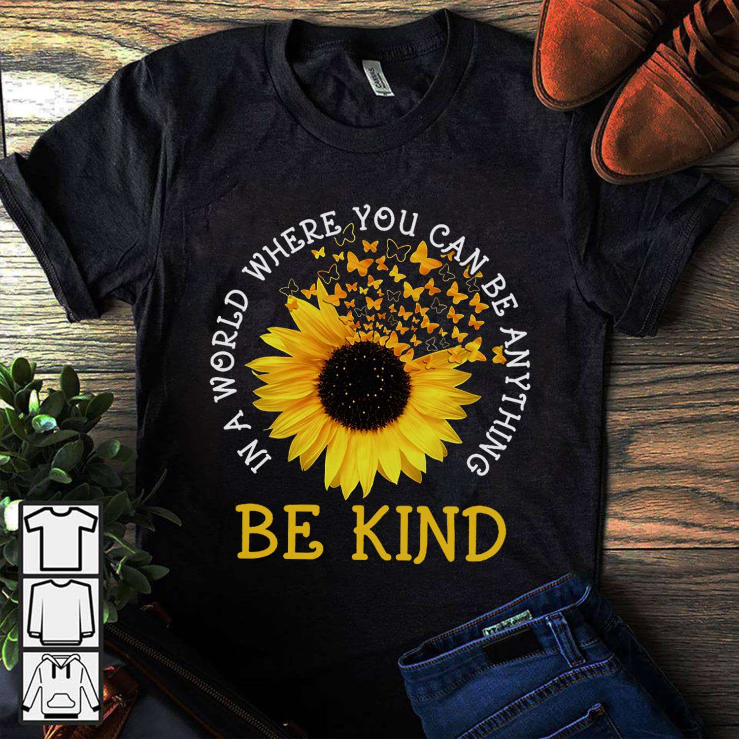 In a world where you can be anything - Be kind, butterflies and sunflower, love being kind