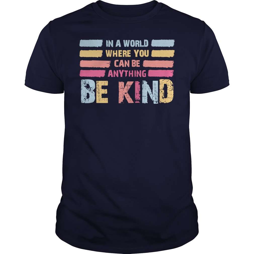 In a world where you can be anything - Be kind, kind human personality