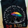 In a world where you can be anything, be kind - Black cat lgbt community, colorful umbrella
