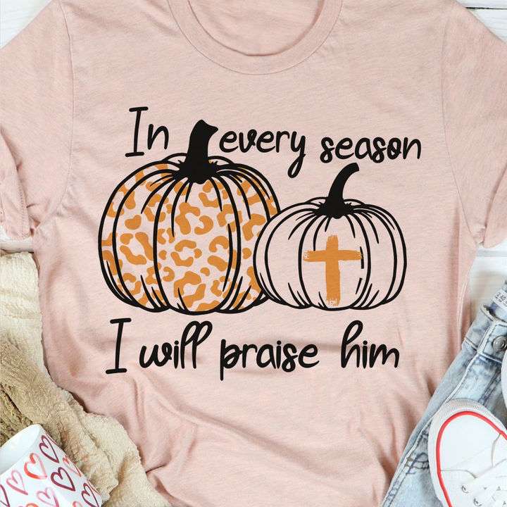 In every season I will praise him - Praise the god, halloween pumpkin