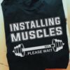 Installing muscles - Loading please wait, muscle training, love working out