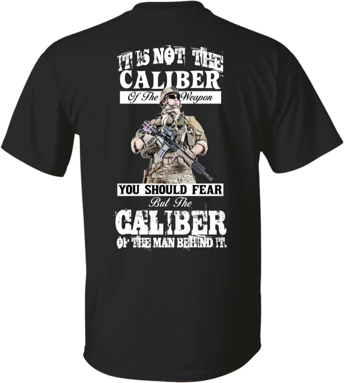 It is not the caliber of the weapon - You should fear but the caliber of the man behind it