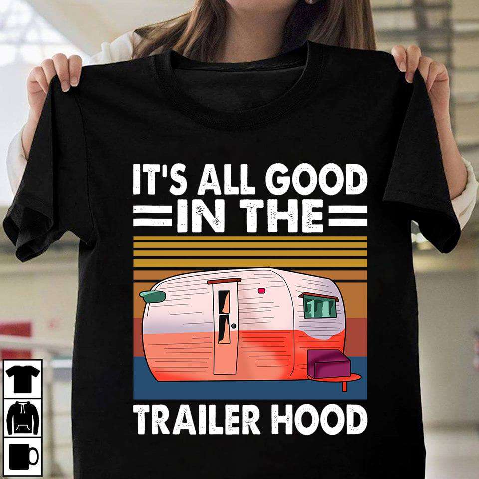 It's all good in the trailer hood - Trailor hood staying