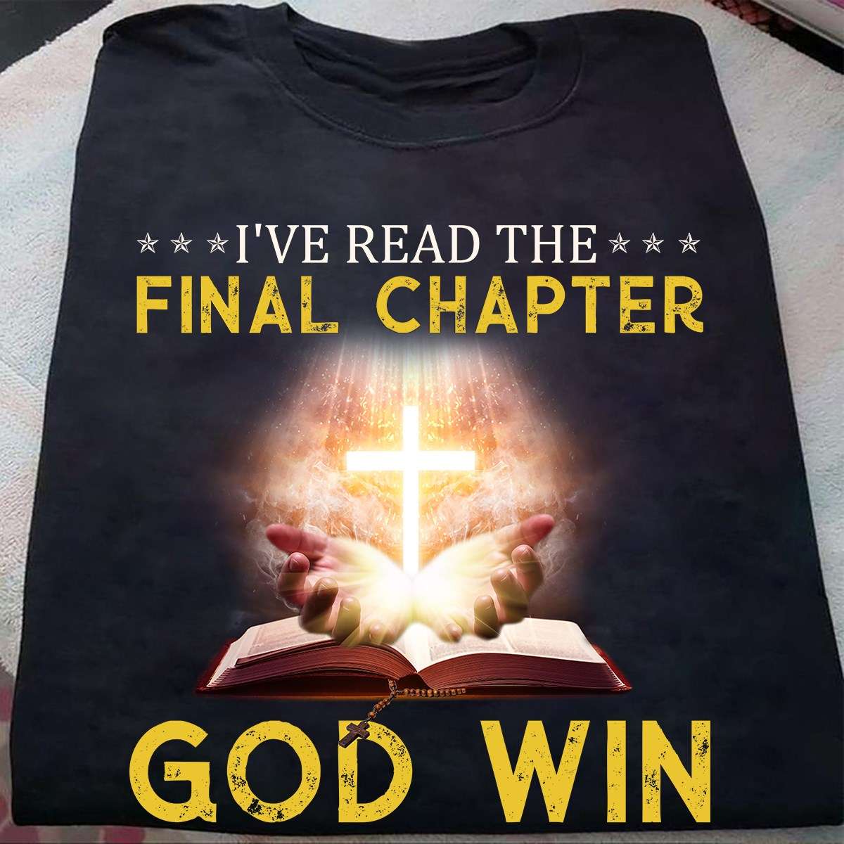 I've read the final chapter god win - Holy Bible, Believing in God