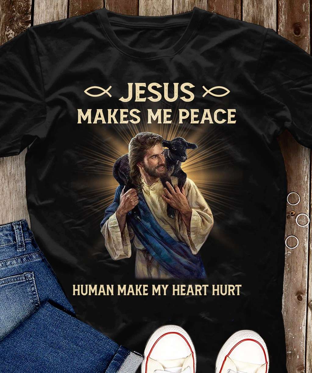 Jesus makes me peace human make my heart hurt - Jesus and goat, Jesus the lord