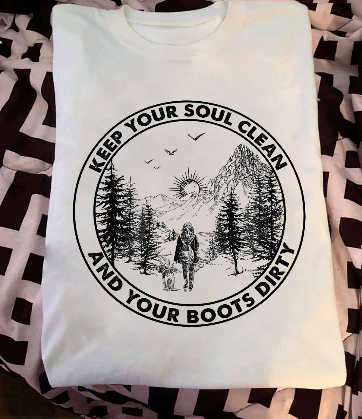 Keep your soul clean and your boots dirty - Hiking woman, girl with dog, hiking on mountain graphic